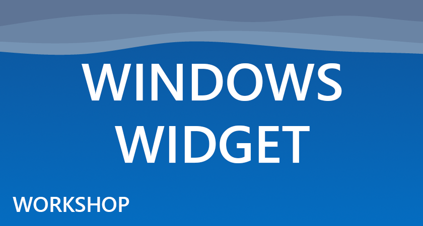 Windows Widget Workshop